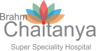 Brahm Chaitanya Super Speciality Hospital